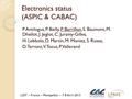 Electronics status (ASPIC & CABAC) P. Antilogus, P. Bailly, P. Barrillon, S. Baumont, M. Dhellot, J. Jeglot, C. Juramy-Gilles, H. Lebbolo, D. Martin, M.