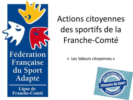 Actions citoyennes des sportifs de la Franche-Comté « Les Valeurs citoyennes »