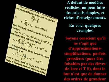 A defaut de modele, des calculs A défaut de modèles réalistes, on peut faire des calculs simples, et riches d’enseignements. En voici quelques exemples.