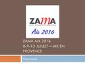 ZAMA AIX 2016 8-9-10 JUILLET – AIX EN PROVENCE Programme.