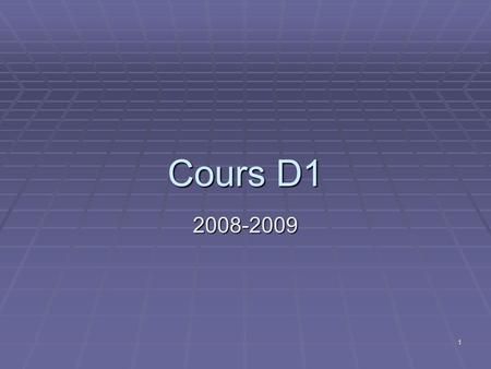 Cours D1 2008-2009.
