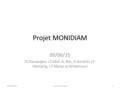 Projet MONIDIAM 09/06/15 D.Dauvergne, J.Collot, A. Bes, A.Gorecki, J.Y Hostachy, J.F Muraz et M.Yamouni 09/06/2015 Journée Diamant.