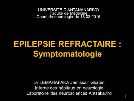 EPILEPSIE REFRACTAIRE : Symptomatologie