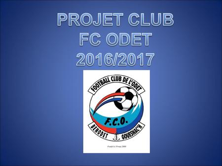 PROJET CLUB FC ODET 2016/2017.