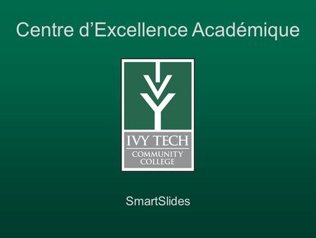 Centre d’Excellence Académique SmartSlides. Vocabulaire: Première Semaine.
