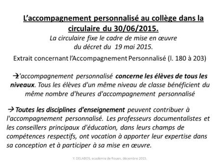 L’accompagnement personnalisé au collège dans la circulaire du 30/06/2015. La circulaire fixe le cadre de mise en œuvre du décret du 19 mai 2015. Extrait.