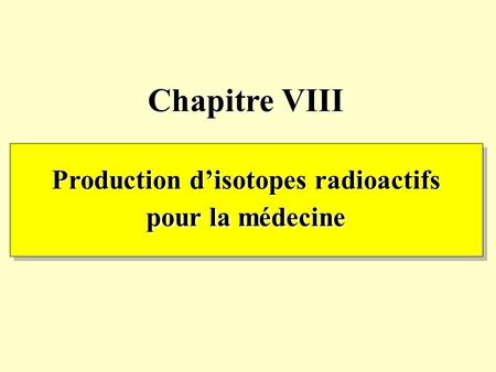 Production d’isotopes radioactifs pour la médecine