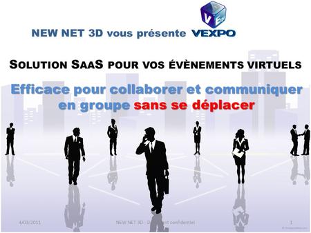 NEW NET 3D vous présente 4/03/20111NEW NET 3D - Document confidentiel.