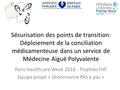 Sécurisation des points de transition: Déploiement de la conciliation médicamenteuse dans un service de Médecine Aiguë Polyvalente Paris Healthcare Week.