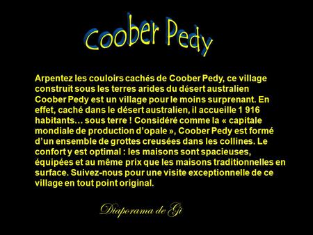 Arpentez les couloirs cach é s de Coober Pedy, ce village construit sous les terres arides du d é sert australien Coober Pedy est un village pour le moins.