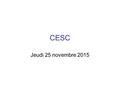CESC Jeudi 25 novembre 2015. 1/ PROJET ACTIONS REALISES 2014-2015 Noir, santé Bleu, citoyenneté Vert, projet défini non réalisé.