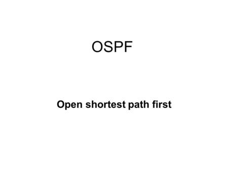 OSPF Open shortest path first. Sommaire 1 – Présentation du routage Présentation géneral Protocole de routage.