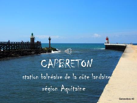 CAPBRETON station balnéaire de la côte landaise région Aquitaine.