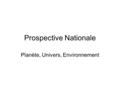Prospective Nationale Planète, Univers, Environnement.