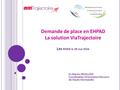 Demande de place en EHPAD La solution ViaTrajectoire Les RMDE le 28 mai 2016 Dr Martin REVILLION Coordination Orientation Parcours de Haute-Normandie.