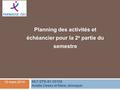 Planning des activités et échéancier pour la 2 e partie du semestre MLF EPS-B1-0010S Amélie Dewez et Marie Jennequin 10 mars 2014.