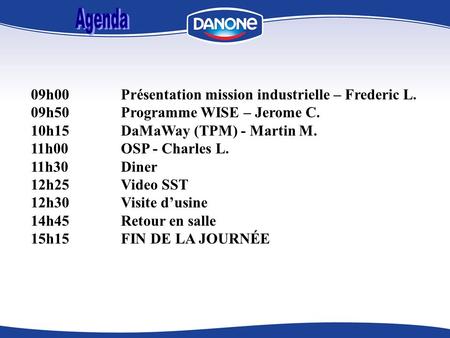 Agenda 09h00 Présentation mission industrielle – Frederic L.