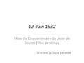 12 Juin 1932 Fêtes du Cinquantenaire du Lycée de Jeunes Filles de Nîmes 30/06/2016 par Suzette GRANGER.