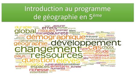 Introduction au programme de géographie en 5ème
