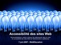 Présenté par AccessibilitéWeb dans le cadre du WebÉducation de juin 2007 Déposé intégralement sous licence Paternité 2.5, Creative Commons Permalien :