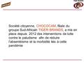 STRICTLY CONFIDENTIAL Société citoyenne, CHOCOCAM, filiale du groupe Sud-Africain TIGER BRANDS, a mis en place depuis 2012 des interventions de lutte.