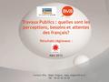 Travaux Publics : quelles sont les perceptions, besoins et attentes des français? Résultats régionaux : Mars 2013 Contact BVA : Régis Olagne,