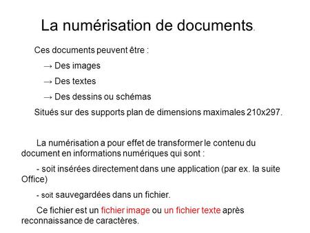 La numérisation de documents.