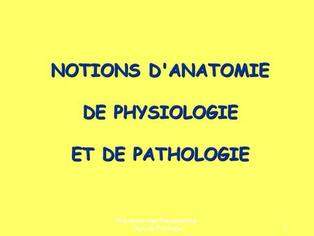 NOTIONS D'ANATOMIE DE PHYSIOLOGIE ET DE PATHOLOGIE