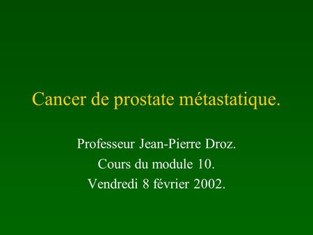 Cancer de prostate métastatique.