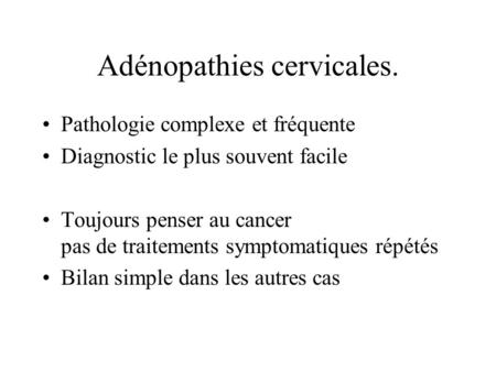 Adénopathies cervicales.