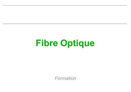 Fibre Optique Formation.