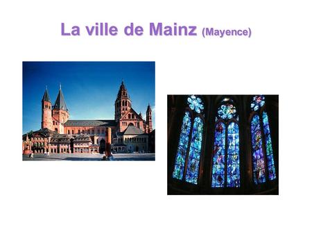 La ville de Mainz (Mayence)
