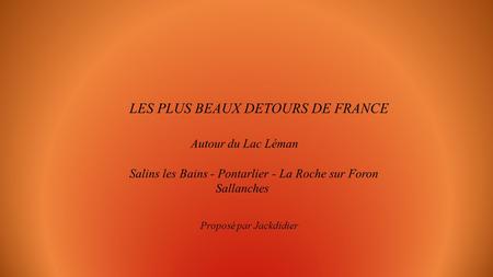 LES PLUS BEAUX DETOURS DE FRANCE Autour du Lac Léman