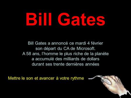 Bill Gates Bill Gates a annoncé ce mardi 4 février