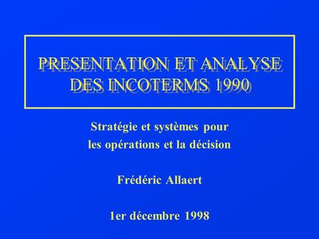 PRESENTATION ET ANALYSE DES INCOTERMS 1990