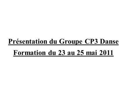 Présentation du Groupe CP3 Danse