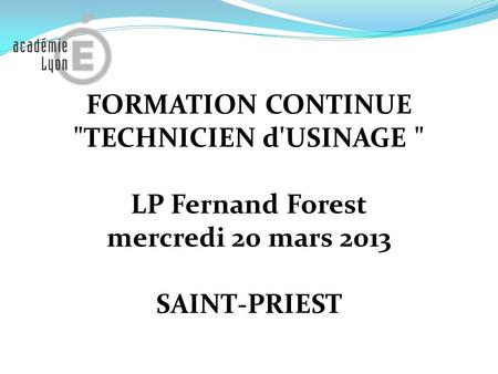 FORMATION CONTINUE TECHNICIEN d'USINAGE  LP Fernand Forest