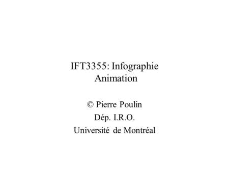 IFT3355: Infographie Animation