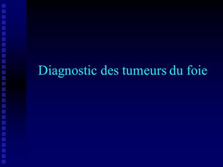 Diagnostic des tumeurs du foie