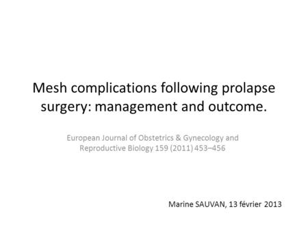 Mesh complications following prolapse surgery: management and outcome.