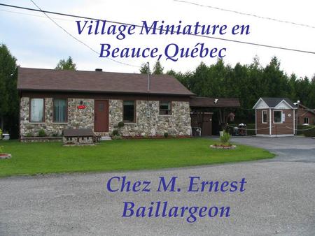 Village Miniature en Beauce,Québec
