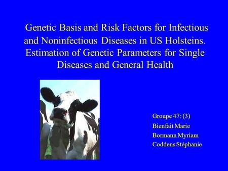 Genetic Basis and Risk Factors for Infectious and Noninfectious Diseases in US Holsteins. Estimation of Genetic Parameters for Single Diseases and General.