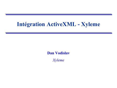 Intégration ActiveXML - Xyleme