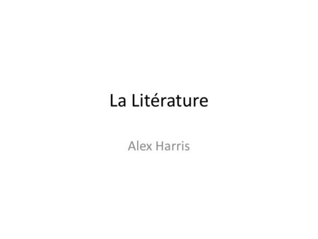 La Litérature Alex Harris.