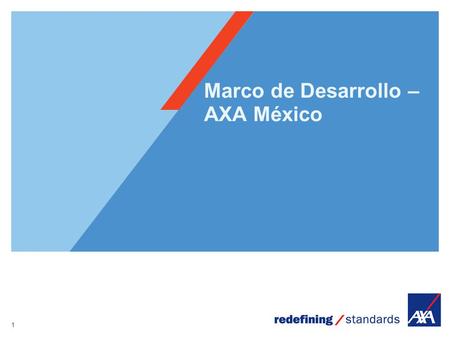 1 Encombrement maximum du logotype depuis le bord inférieur droit de la page (logo placé à 1/3X du bord; X = logotype) Marco de Desarrollo – AXA México.