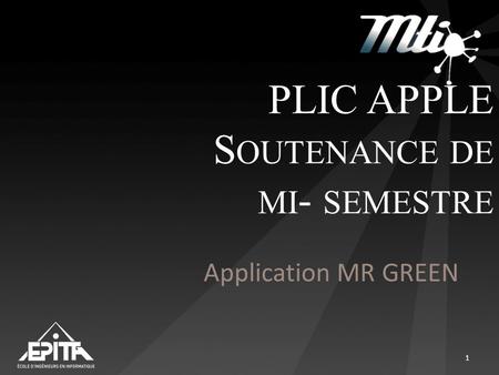 PLIC APPLE S OUTENANCE DE MI - SEMESTRE Application MR GREEN 1.