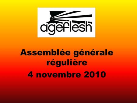 Assemblée générale régulière 4 novembre 2010. 1.0 Procédures.