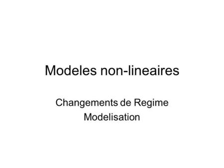 Modeles non-lineaires