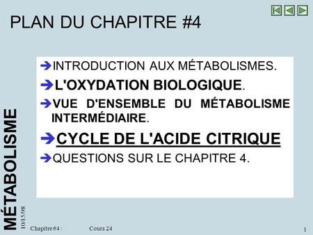 PLAN DU CHAPITRE #4 CYCLE DE L'ACIDE CITRIQUE L'OXYDATION BIOLOGIQUE.