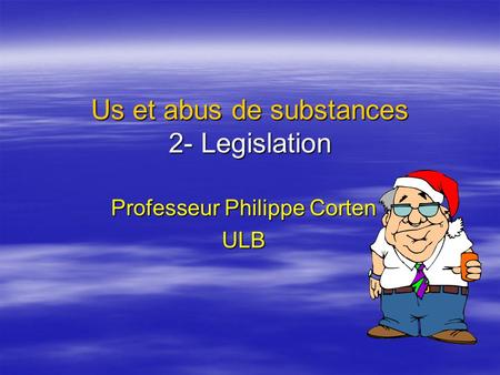 Us et abus de substances 2- Legislation